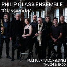 KULTTUURITALON AITIOT: Philip Glass Ensemble - Glassworks