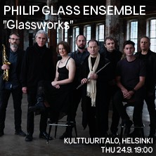 KULTTUURITALON AITIOT: Philip Glass Ensemble - Glassworks
