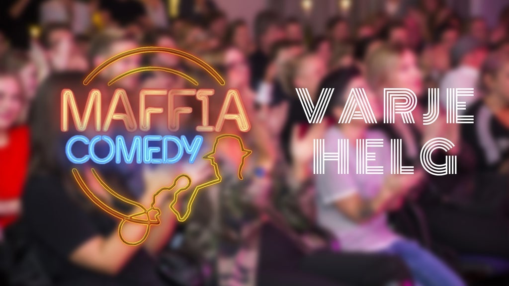 MAFFIA COMEDY SUPERWEEKEND med Tobias Persson m.fl