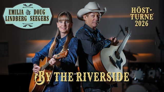 DOUG SEEGERS & EMILIA LINDBERG (songs we sing) BY THE RIVERSIDE