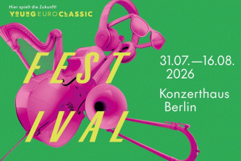 Young Euro Classic 2026 | Future Now -  Festivalpass für 5 Konzerte