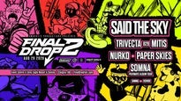 Final Drop 2 - ft. Said The Sky, Trivecta b2b Mitis + more