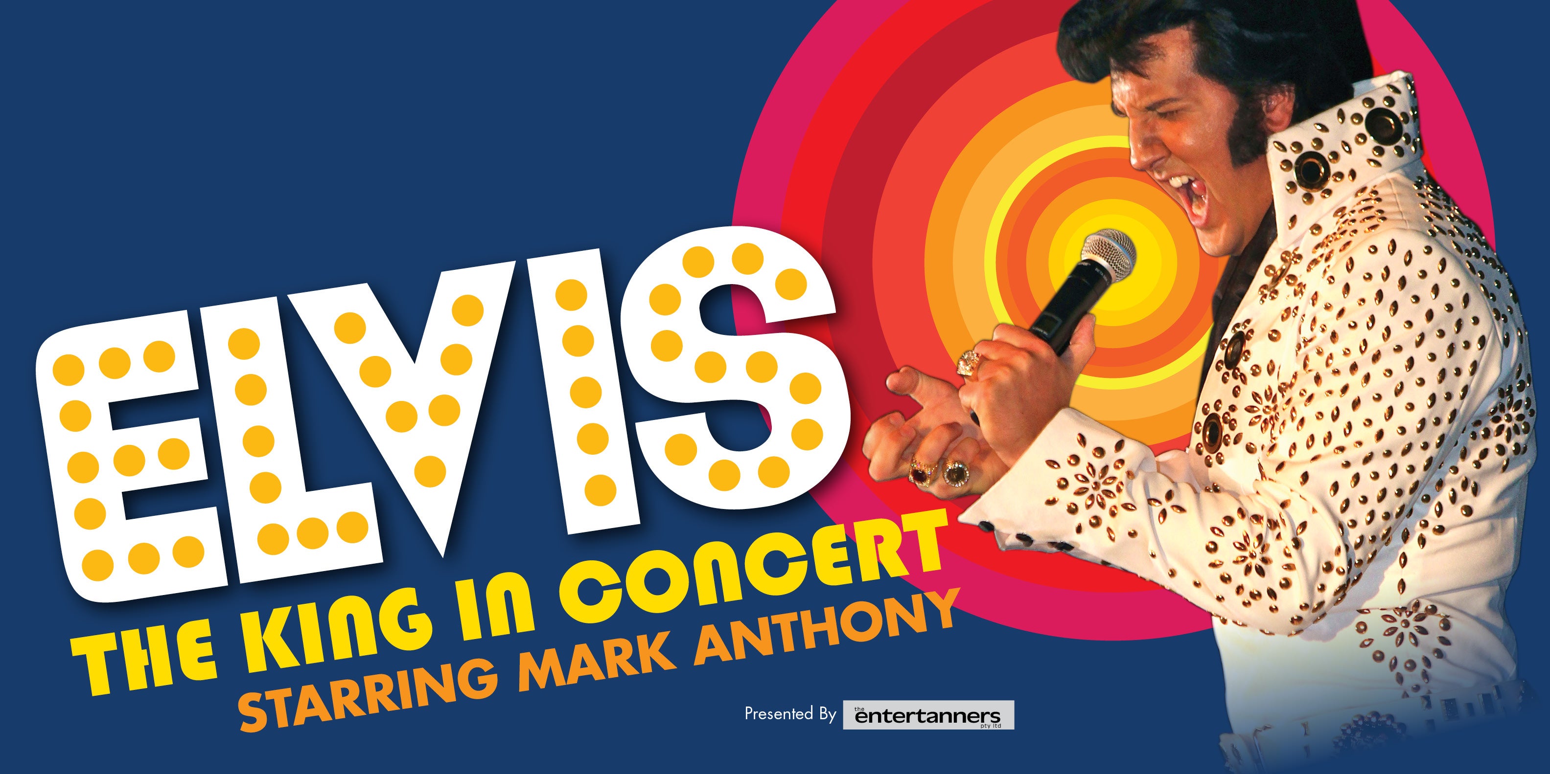 Elvis - The King in Concert starring Mark Anthony
