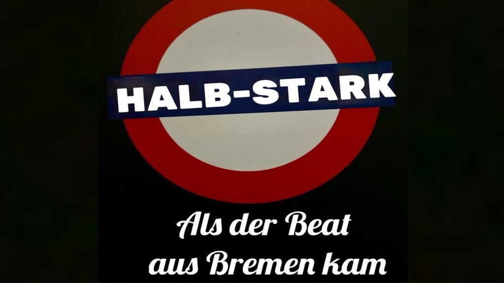 HALBSTARK - Als der Beat aus Bremen kam