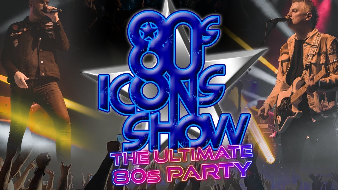 80s Icon Show | The Ultimate 80s Party