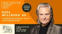 Pepe Willberg 80 Juhlakonsertti: Elämältä kaiken sain