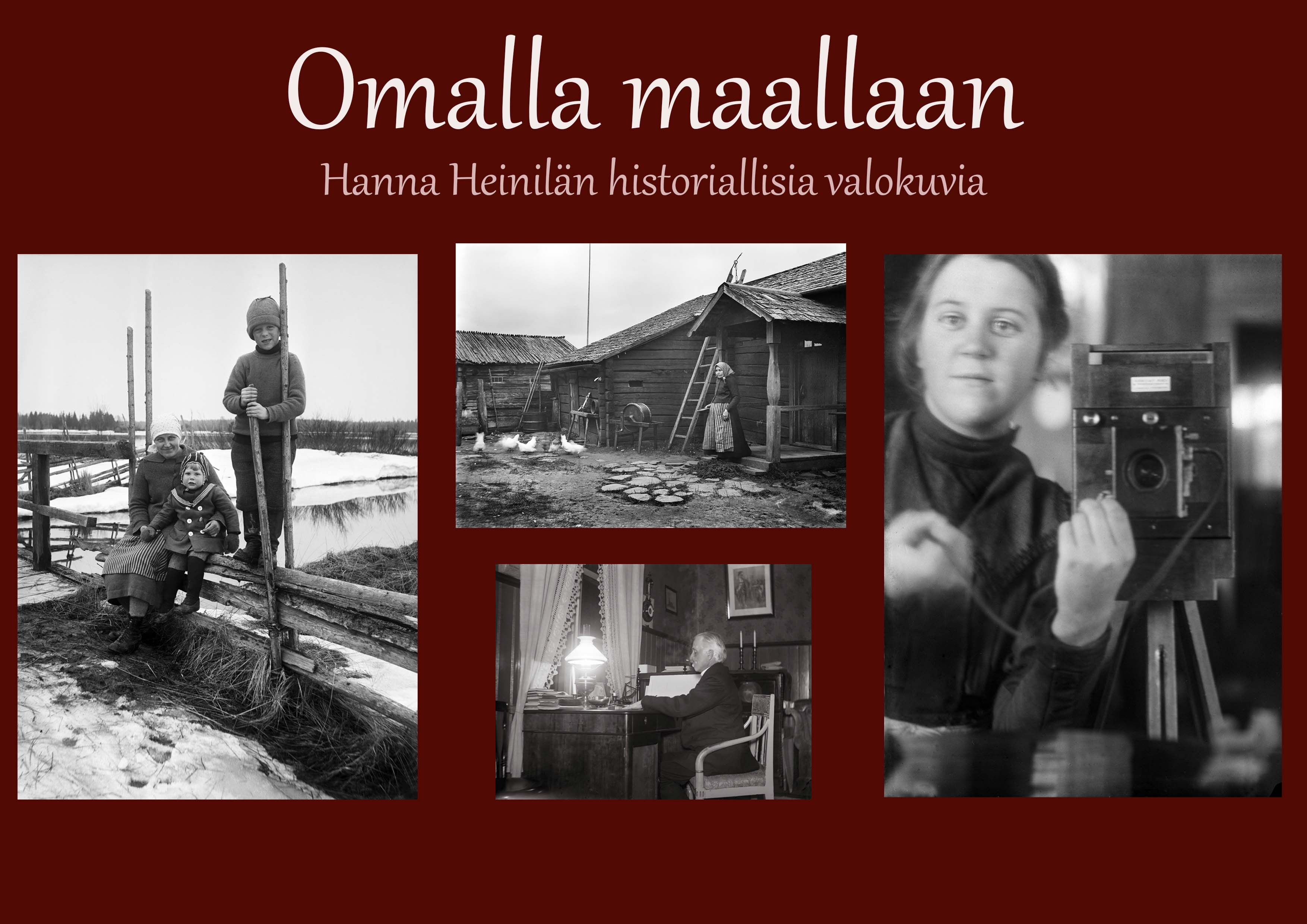 Avajaiset: Omalla maallaan - Hanna HeinilÃ¤n historiallisia valokuvia