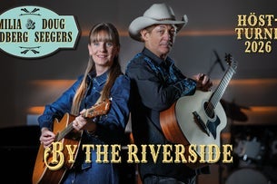 DOUG SEEGERS & EMILIA LINDBERG (songs we sing) BY THE RIVERSIDE
