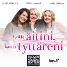 KAIKKI ÄITINI, KAIKKI TYTTÄRENI