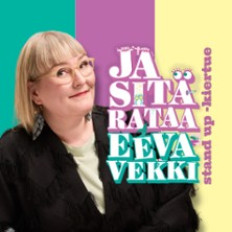STAND UP - Eeva Vekki: Ja sitä rataa
