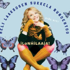 ILONHILAAJA - Heli Laaksosen sukkela runoehtoo