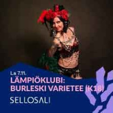 Sellosali Lämpiöklubi: Burleski varietee K-18