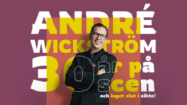 André Wickström 30 vuotta lavalla - eikä loppua näy!