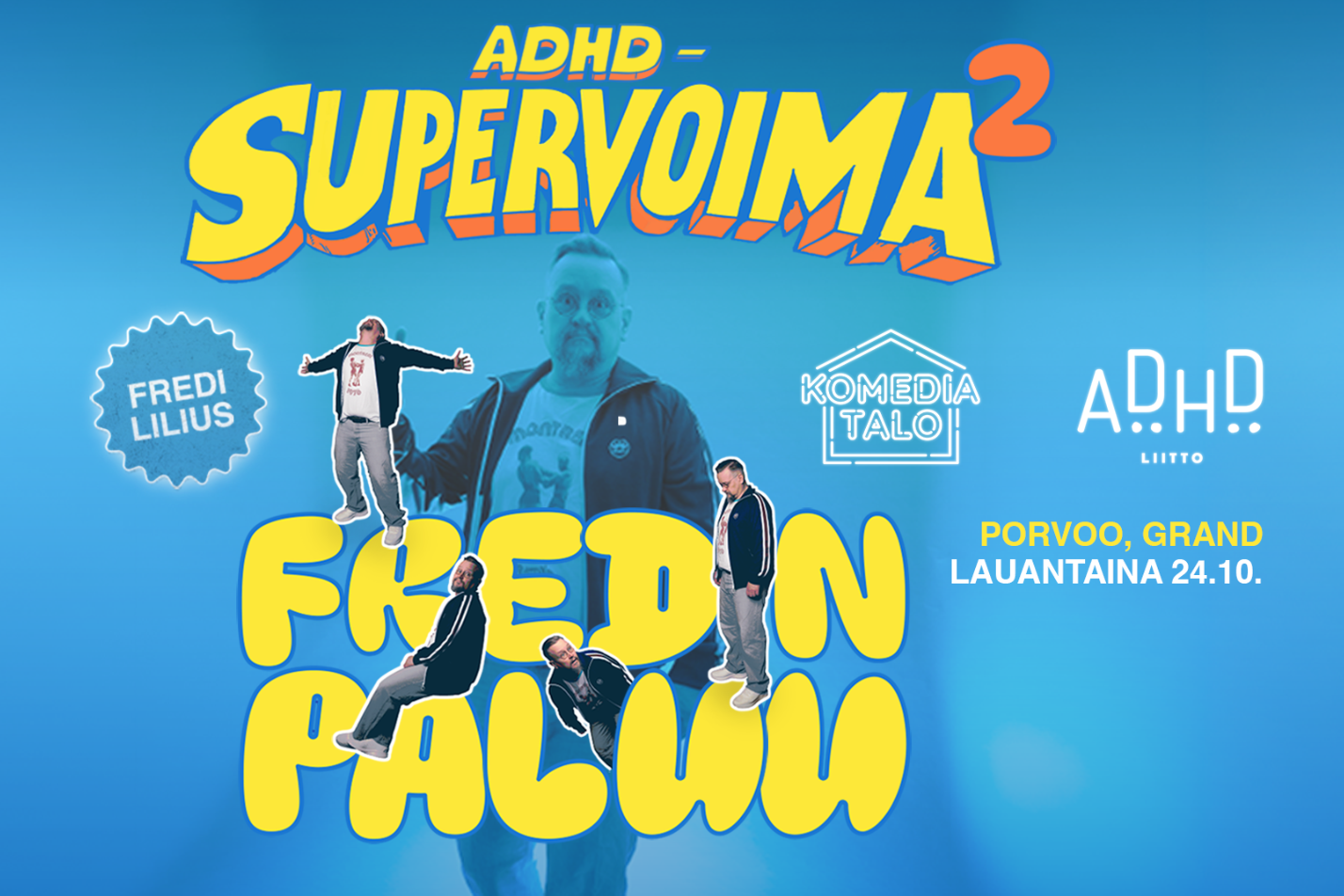 ADHD Supervoima 2: Fredin Paluu - Porvoo