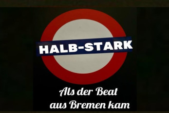 HALBSTARK - Als der Beat aus Bremen kam