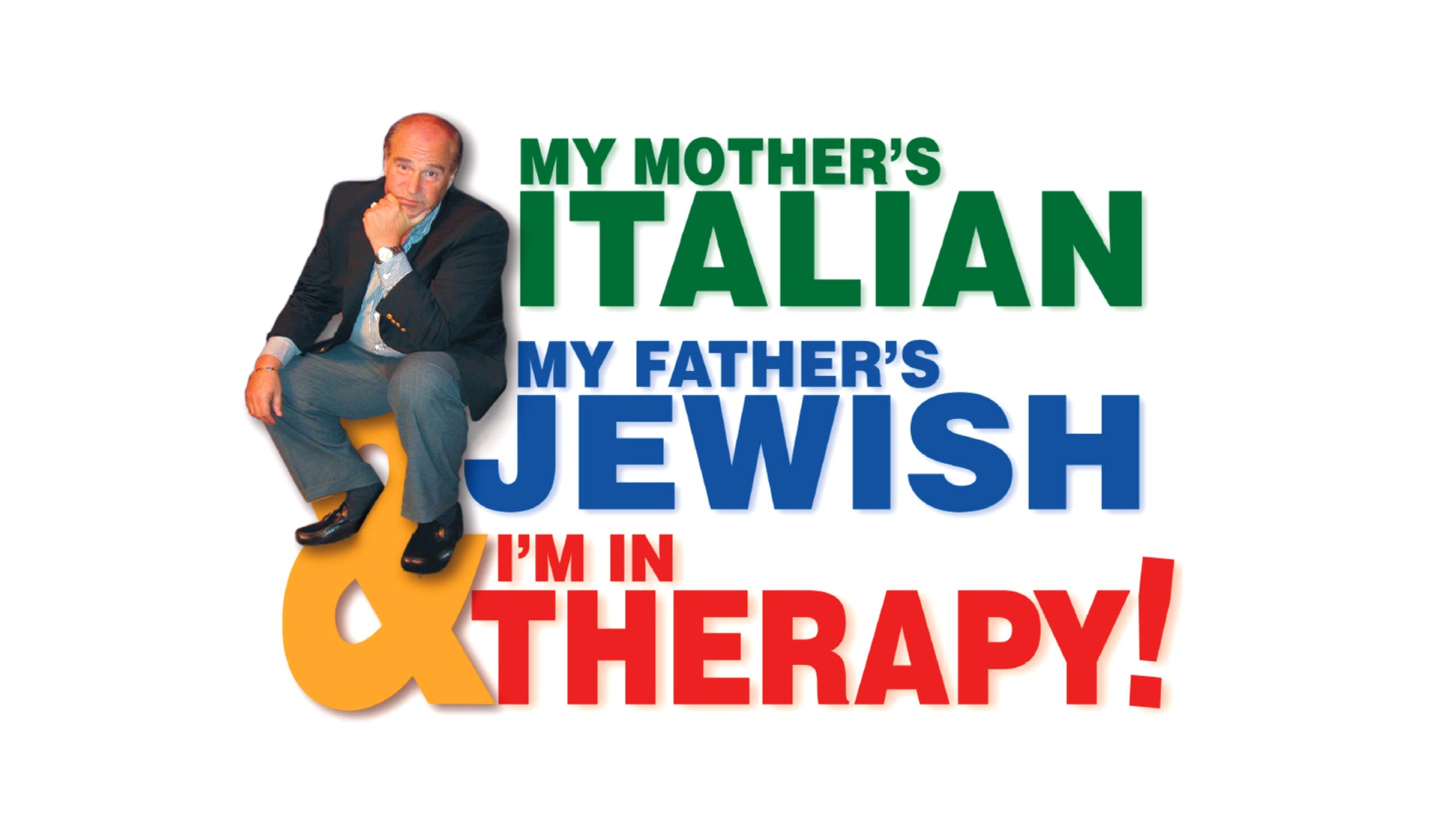 My Mother's Italian, My Father's Jewish & I'm in Therapy